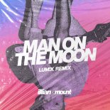 MOUNT & illian - Man On The Moon (LUM!X Extended Remix)