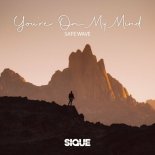 Safe Wave & Sique - You're On My Mind