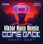 Happy Deny - Come Back (Viktor Runx Remix)