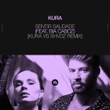 KURA Feat. Bia Caboz - Sentir Saudade (Kura Vs. SHVDZ Remix)