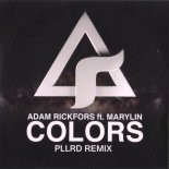 Adam Rickfors feat. Marylin - Colors (PLLRD Remix)