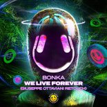 Bonka - We Live Forever (Giuseppe Ottaviani Extended Retouch)