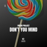 Urban Project - Don't You Mind (Original Mix)