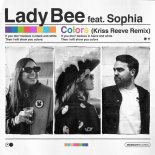 Lady Bee - Colors (feat. Sophia) [Kriss Reeve Extended Remix]