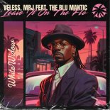 MRJ, VELESS, The Blu Mantic - Leave It On The Flo (Extended Mix)