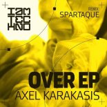 Axel Karakasis - Over (Spartaque Remix)
