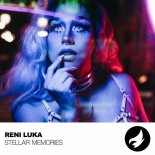 Reni Luka - Stellar Memories (Original Mix)
