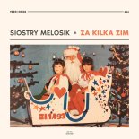 Siostry Melosik - ZA KILKA ZIM (Radio Edit)