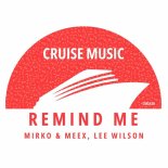 Mirko & Meex, Lee Wilson - Remind Me (Vocal Mix)