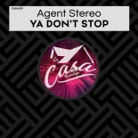 Agent Stereo - Ya Don't Stop (Original Mix)