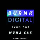 Ivan Kay - Muma Sax (Original Mix)