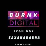 Ivan Kay - SaxaKadabra (Original Mix)