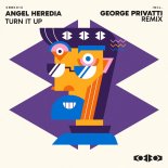 Angel Heredia - TURN IT UP (George Privatti Remix)