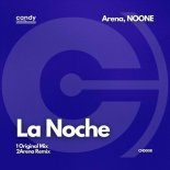 Arena, NOONE - La Noche (Arena Remix)