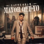 Lauty Gram - Mayor Que Yo