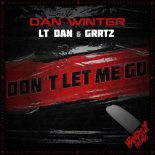 Dan Winter, LT Dan & Grrtz - Don't Let Me Go (Original Mix)