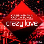 Klubbingman & Andy Jay Powell - Crazy Love (Extended Mix)