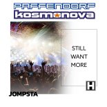 Paffendorf & Kosmonova - Still Want More (Extended Mix)