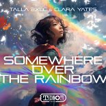 Talla 2xlc & Clara Yates - Somewhere Over The Rainbow (Extended Mix)