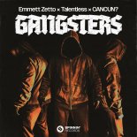 Emmett Zetto & Talentless Feat. CANCUN - GANGSTERS