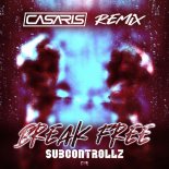 SubControllZ - Break Free (Casaris Remix)