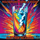Wavepuntcher & Foxy - Electric Glasses (Extended Mix)