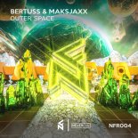 Bertuss & Maksjaxx - Outer Space