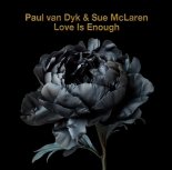 Paul Van Dyk & Sue Mclaren - Love Is Enough (Venture X Mix)