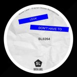LeoK - Don't Have To (Original Mix)