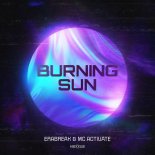 Erabreak & MC Activate - Burning Sun (Original Mix)