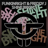 FunkinRight, Freddy J - Shine Bright (Original Mix)
