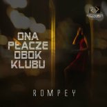 Rompey - Ona Płacze Obok Klubu (Extended)