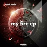 Uriah Persie - My Fire (Original Mix)