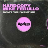 Hardcopy, Mike Ferullo - Don't You Want Me (Original Mix)