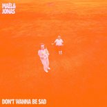 Maël & Jonas - Don't wanna be sad