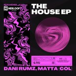 Dani Rumz, Matta (COL) - The House (Original Mix)