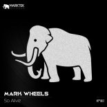 Mark Wheels - So Alive (Original Mix)