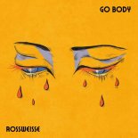 Rossweisse - Go Body (Original Mix)