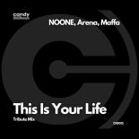 NOONE, Arena, Maffa - This Is Your Life (Tribute Mix)