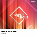 Block & Crown - Shine Up (Original Mix)