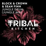 Block & Crown, Sean Finn - Jungle Drum (Jungle Extended Mix)