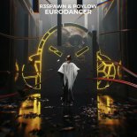 R3SPAWN & Poylow - Eurodancer