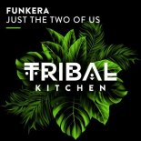 Funkera - Just the Two of Us (Extended Mix)