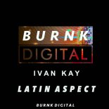 Ivan Kay - Latin Aspect (Original Mix)