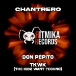 Chantrero - TKWT (The Kidz Want Techno) (Original Mix)