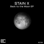 Stain X - Back to the Moon (Original Mix)