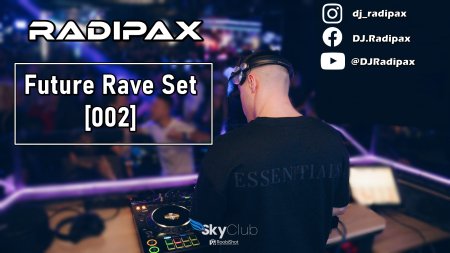 Radipax - Future Rave Set [002] 2024