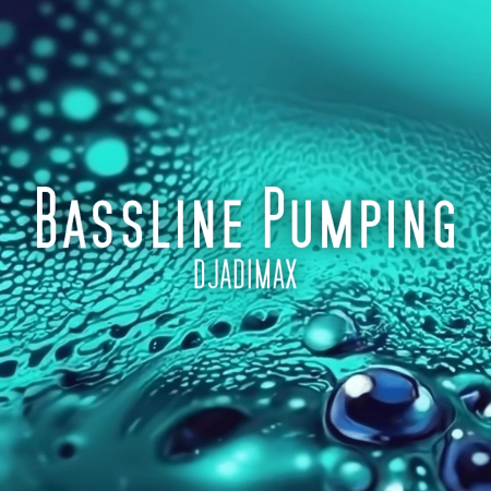 DjAdiMax - Bassline Pumping (Original Mix)