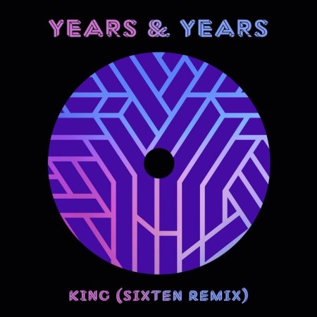 Years & Years - King (Sixten Extended Mix)