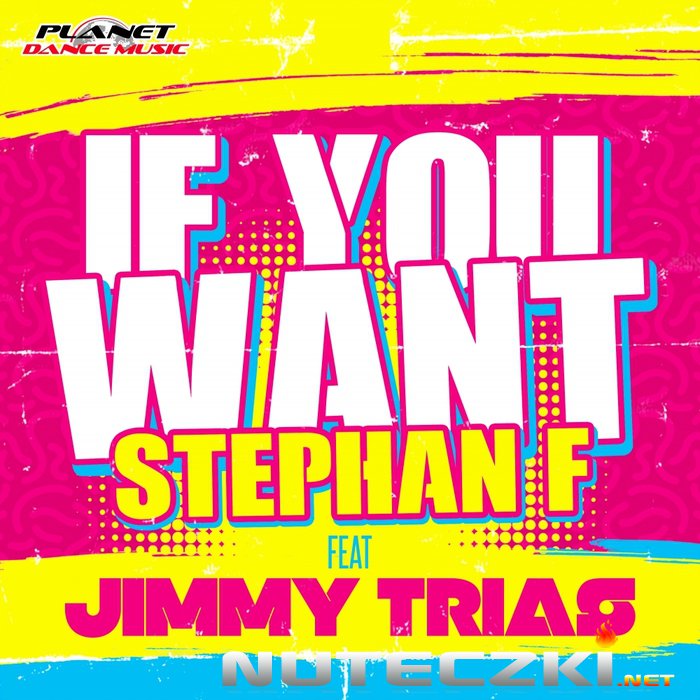 Stephan F feat Jimmy Trias - If You Want (Radio Edit)